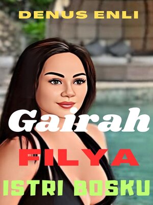 cover image of Gairah Filya Istri  Bosku